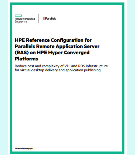 HPE Reference Configuration for Parallels Remote Application Server (RAS) on HPE Hyper Converged Platforms